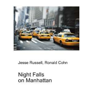  Night Falls on Manhattan Ronald Cohn Jesse Russell Books