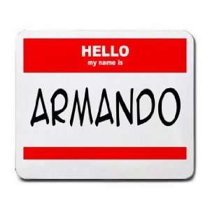  HELLO my name is ARMANDO Mousepad