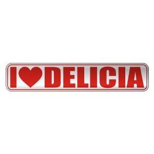   I LOVE DELICIA  STREET SIGN NAME