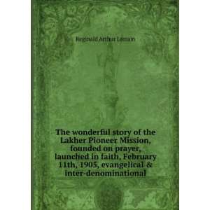   , evangelical & inter denominational Reginald Arthur Lorrain Books