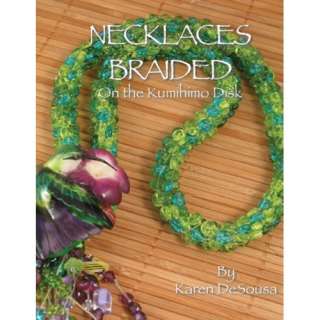   Necklaces Braided on the Kumihimo Disk (9780971486669) Karen DeSousa