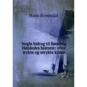    efter trykte og utrykte kilder Hans Rosendal  Books