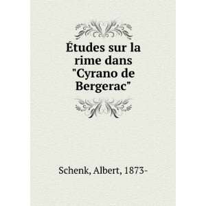   sur la rime dans Cyrano de Bergerac Albert, 1873  Schenk Books