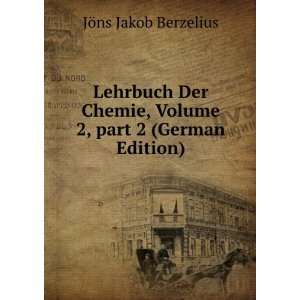   Volume 2,Â part 2 (German Edition) JÃ¶ns Jakob Berzelius Books