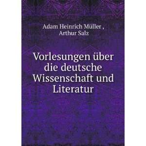 Vorlesungen Ã¼ber die deutsche Wissenschaft und Literatur Arthur 