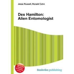  Dex Hamilton Alien Entomologist Ronald Cohn Jesse 