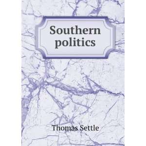 Southern politics Thomas Settle  Books