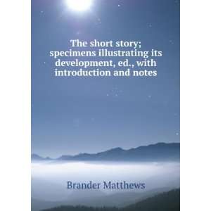   development, ed., with introduction and notes Brander Matthews Books