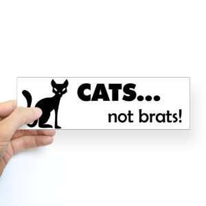  Cats Not Brats Pets Bumper Sticker by  Arts 