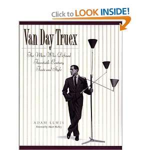  Van Day Truex The Man Who Defined Twentieth Century Taste 