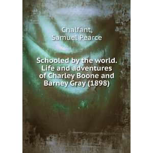  Schooled by the world. Life and adventures of Charley Boone 