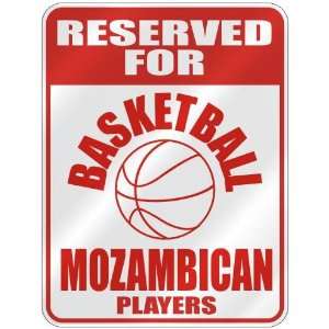 RESERVED FOR  B ASKETBALL MOZAMBICAN PLAYERS  PARKING SIGN COUNTRY 