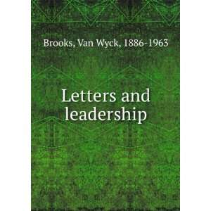 Letters and leadership Van Wyck, 1886 1963 Brooks  Books