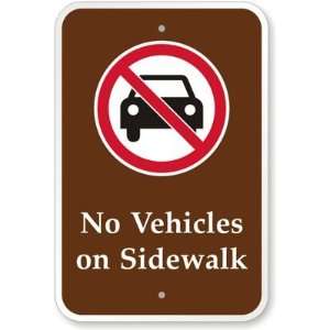  No Vehicles On Sidewalk (with Graphic) Engineer Grade Sign 
