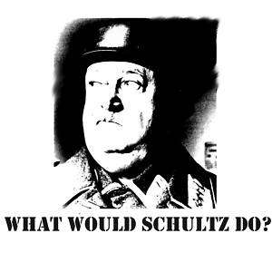 Hogans Heroes Sgt. Schultz What would Schultz do? Tee  