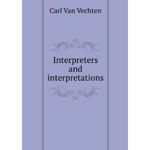  Interpreters and interpretations Carl Van Vechten Books