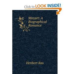  Mozart A Biographical Romance Heribert Rau Books