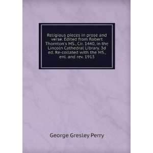   collated with the MS., enl. and rev. 1913 George Gresley Perry Books