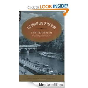 The Secret Life of the Seine Mort Rosenblum  Kindle Store