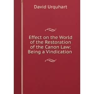   of the Canon Law Being a Vindication . David Urquhart Books