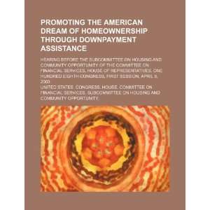 Promoting the American dream of homeownership through downpayment 