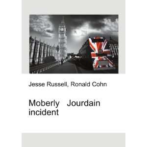  Moberly Jourdain incident Ronald Cohn Jesse Russell 