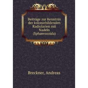   Radiolarien mit Nadeln (Sphaerozoida) Andreas Breckner Books