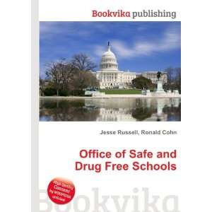  Office of Safe and Drug Free Schools Ronald Cohn Jesse 