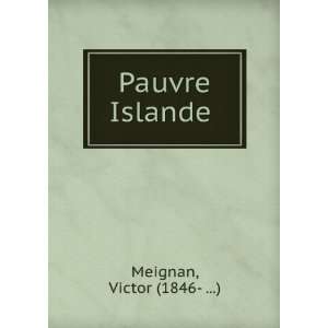  Pauvre Islande Victor (1846  ) Meignan Books