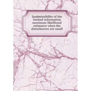  Inadmissibility of the limited information maximum 