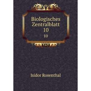  Biologisches Zentralblatt. 10 Isidor Rosenthal Books