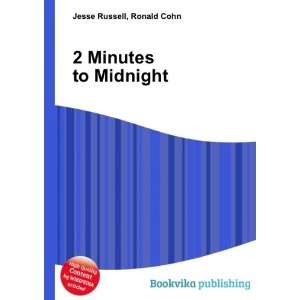  2 Minutes to Midnight Ronald Cohn Jesse Russell Books