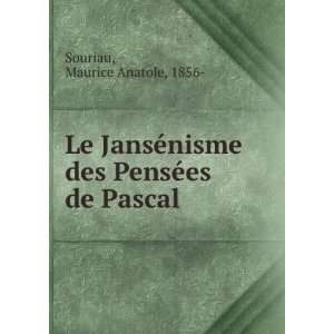  Le JansÃ©nisme des PensÃ©es de Pascal Maurice Anatole 