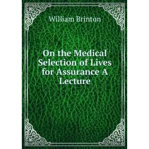  On the Medical Selection of Lives for Assurance A Lecture 