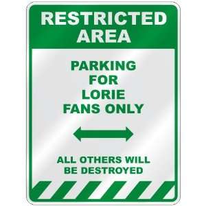   PARKING FOR LORIE FANS ONLY  PARKING SIGN