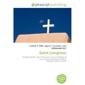  Saint Longinus (9786134031325) Books