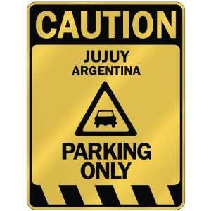   CAUTION JUJUY PARKING ONLY  PARKING SIGN ARGENTINA 