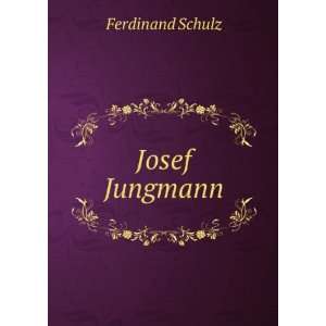  Josef Jungmann Ferdinand Schulz Books