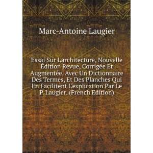   Par Le P. Laugier. (French Edition) Marc Antoine Laugier Books