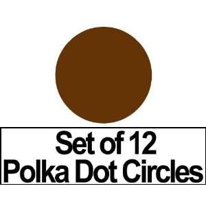  Set of 12   4 Chocolate Brown Circles Polka Dots Vinyl 