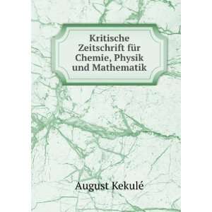  Kritische Zeitschrift fÃ¼r Chemie, Physik und Mathematik 