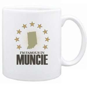    New  I Am Famous In Muncie  Indiana Mug Usa City