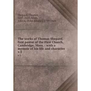  of Thomas Shepard, first pastor of the First Church, Cambridge, Mass 