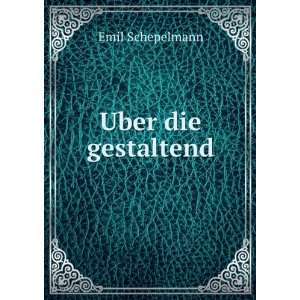  Uber die gestaltend Emil Schepelmann Books