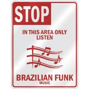   AREA ONLY LISTEN BRAZILIAN FUNK  PARKING SIGN MUSIC