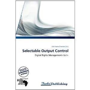 Selectable Output Control (9786138543893) Erik Yama 