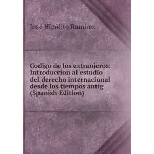   tiempos antig (Spanish Edition) JosÃ© HipÃ³lito RamÃ­rez Books