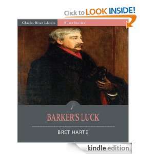 Barkers Luck (Illustrated) Bret Harte, Charles River Editors  