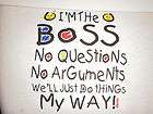 Im The Boss Do Things My Way No Arguments Iron On T Shirt Transfer 