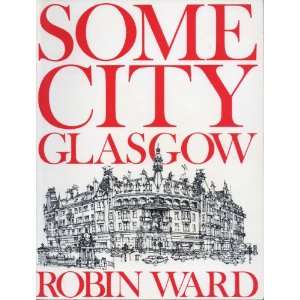  Some City Glasgow Robin Ward Books